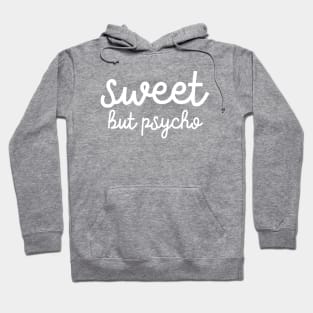 Sweet But Psycho Hoodie